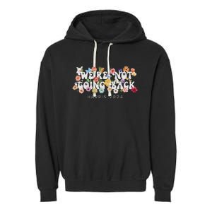 Not Going Back Kamala Harris Garment-Dyed Fleece Hoodie