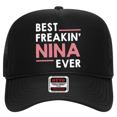 Nina Grandma Cute Best Freakin Nina Ever High Crown Mesh Back Trucker Hat