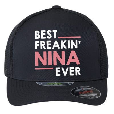 Nina Grandma Cute Best Freakin Nina Ever Flexfit Unipanel Trucker Cap