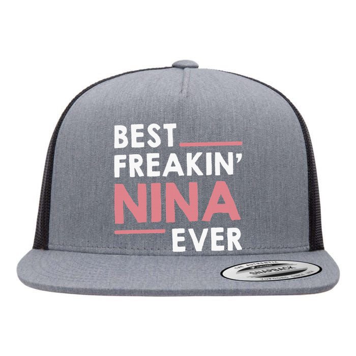 Nina Grandma Cute Best Freakin Nina Ever Flat Bill Trucker Hat