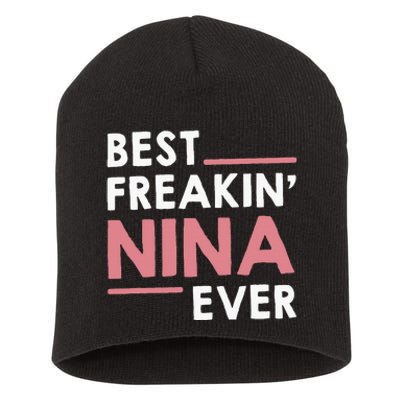 Nina Grandma Cute Best Freakin Nina Ever Short Acrylic Beanie