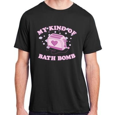 Nu Goth Dark Humour Goth Aesthetic My Kind Of Bath Bomb Adult ChromaSoft Performance T-Shirt