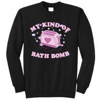 Nu Goth Dark Humour Goth Aesthetic My Kind Of Bath Bomb Tall Sweatshirt