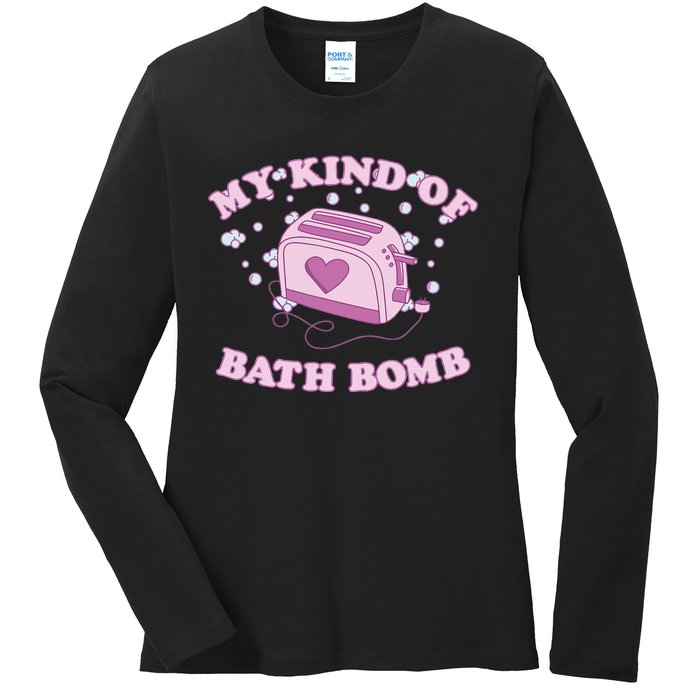 Nu Goth Dark Humour Goth Aesthetic My Kind Of Bath Bomb Ladies Long Sleeve Shirt