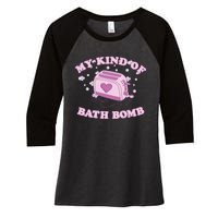 Nu Goth Dark Humour Goth Aesthetic My Kind Of Bath Bomb Women's Tri-Blend 3/4-Sleeve Raglan Shirt