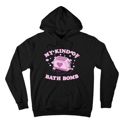 Nu Goth Dark Humour Goth Aesthetic My Kind Of Bath Bomb Hoodie