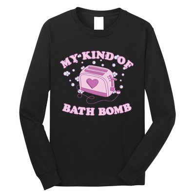 Nu Goth Dark Humour Goth Aesthetic My Kind Of Bath Bomb Long Sleeve Shirt