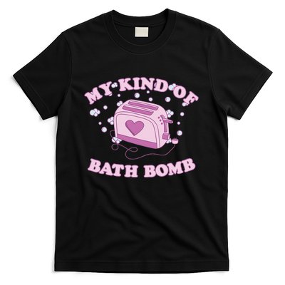 Nu Goth Dark Humour Goth Aesthetic My Kind Of Bath Bomb T-Shirt