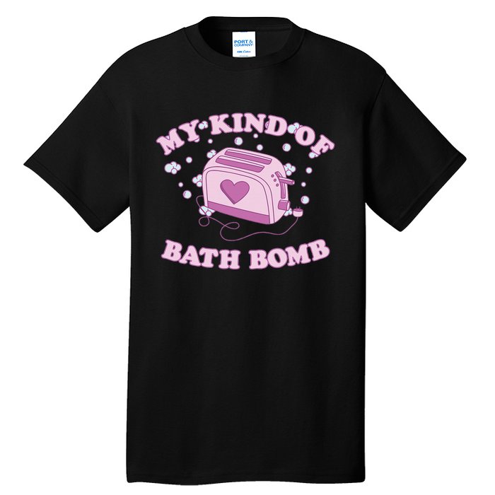 Nu Goth Dark Humour Goth Aesthetic My Kind Of Bath Bomb Tall T-Shirt