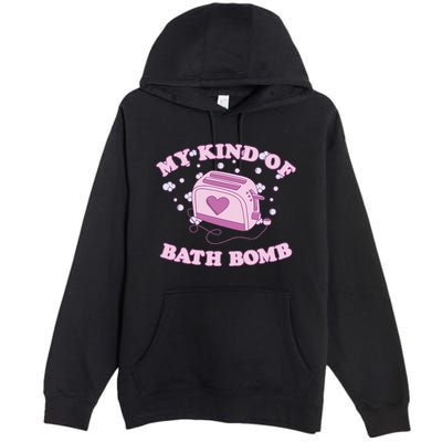 Nu Goth Dark Humour Goth Aesthetic My Kind Of Bath Bomb Premium Pullover Hoodie