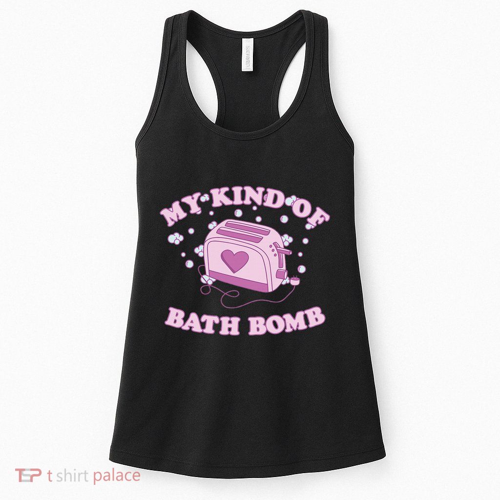 Nu Goth Dark Humour Goth Aesthetic My Kind Of Bath Bomb Womens Tank Top