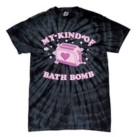 Nu Goth Dark Humour Goth Aesthetic My Kind Of Bath Bomb Tie-Dye T-Shirt