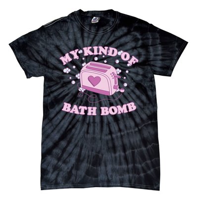 Nu Goth Dark Humour Goth Aesthetic My Kind Of Bath Bomb Tie-Dye T-Shirt