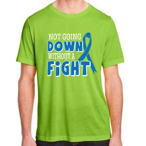 Not Going Down Colon Cancer Awareness Ribbon Funny Gift Great Gift Adult ChromaSoft Performance T-Shirt