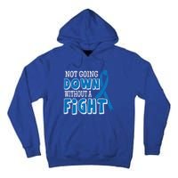 Not Going Down Colon Cancer Awareness Ribbon Funny Gift Great Gift Tall Hoodie