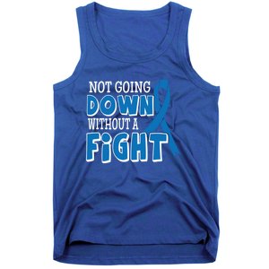 Not Going Down Colon Cancer Awareness Ribbon Funny Gift Great Gift Tank Top