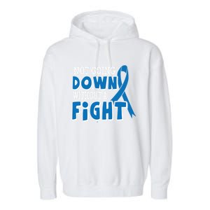 Not Going Down Colon Cancer Awareness Ribbon Funny Gift Great Gift Garment-Dyed Fleece Hoodie