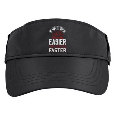 Never Gets Easier You Just Go Faster Adult Drive Performance Visor