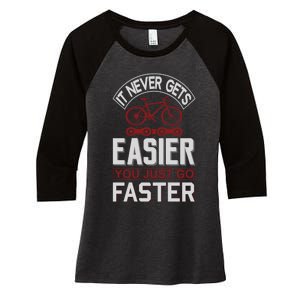 Never Gets Easier You Just Go Faster Women's Tri-Blend 3/4-Sleeve Raglan Shirt