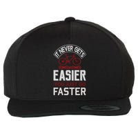 Never Gets Easier You Just Go Faster Wool Snapback Cap