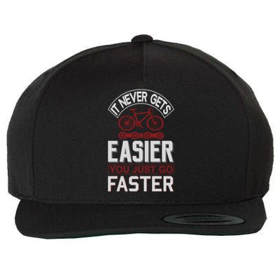 Never Gets Easier You Just Go Faster Wool Snapback Cap