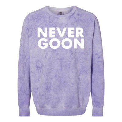 Never Goon Funny Gym Meme Never Goon Colorblast Crewneck Sweatshirt