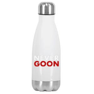 Never Goon Funny Gym Meme Never Goon Stainless Steel Insulated Water Bottle