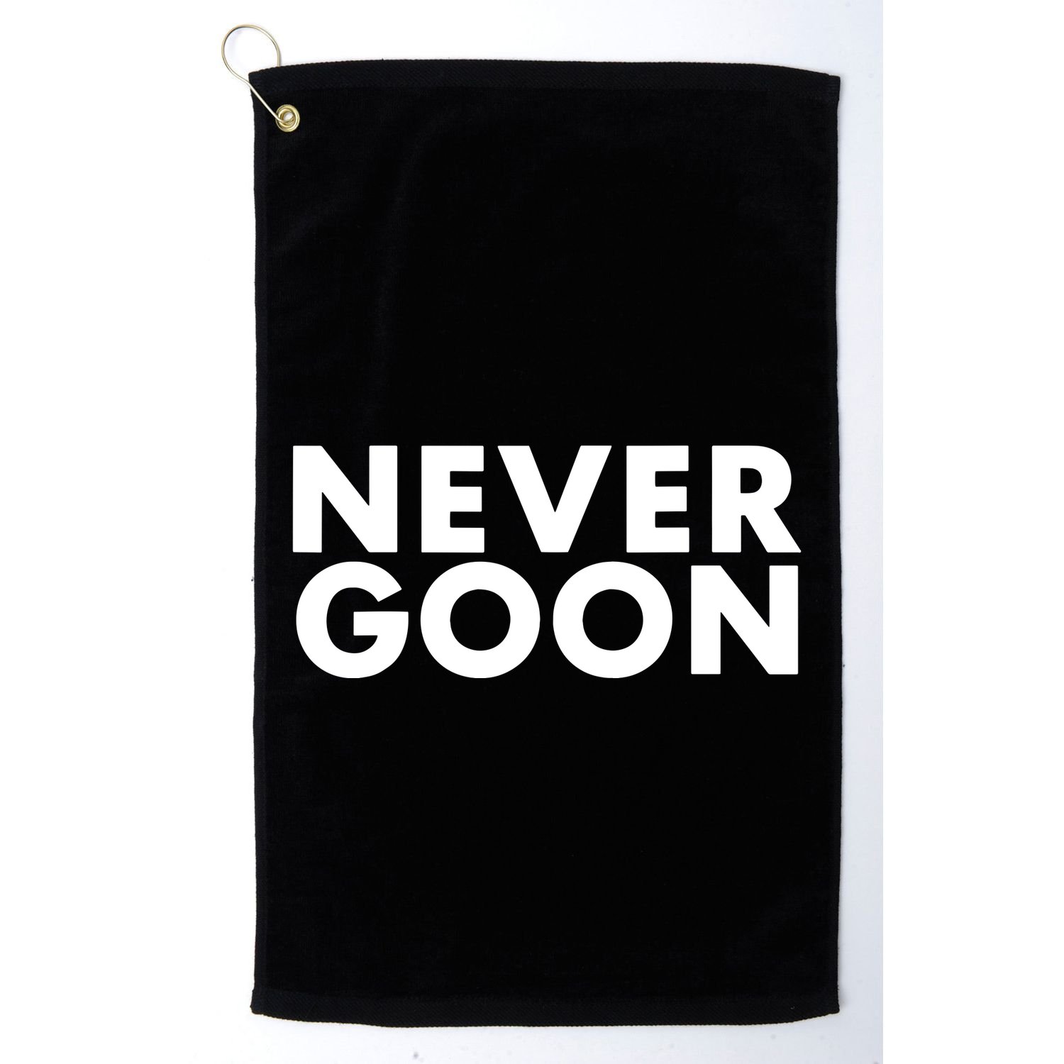 Never Goon Funny Gym Meme Never Goon Golf Towel