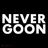 Never Goon Funny Gym Meme Never Goon Kids T-Shirt