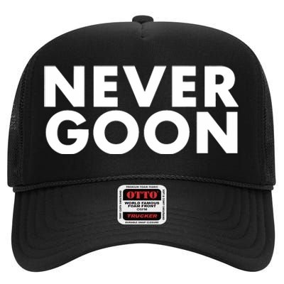 Never Goon Funny Gym Meme Never Goon High Crown Mesh Back Trucker Hat