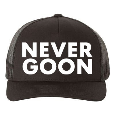 Never Goon Funny Gym Meme Never Goon Yupoong Adult 5-Panel Trucker Hat