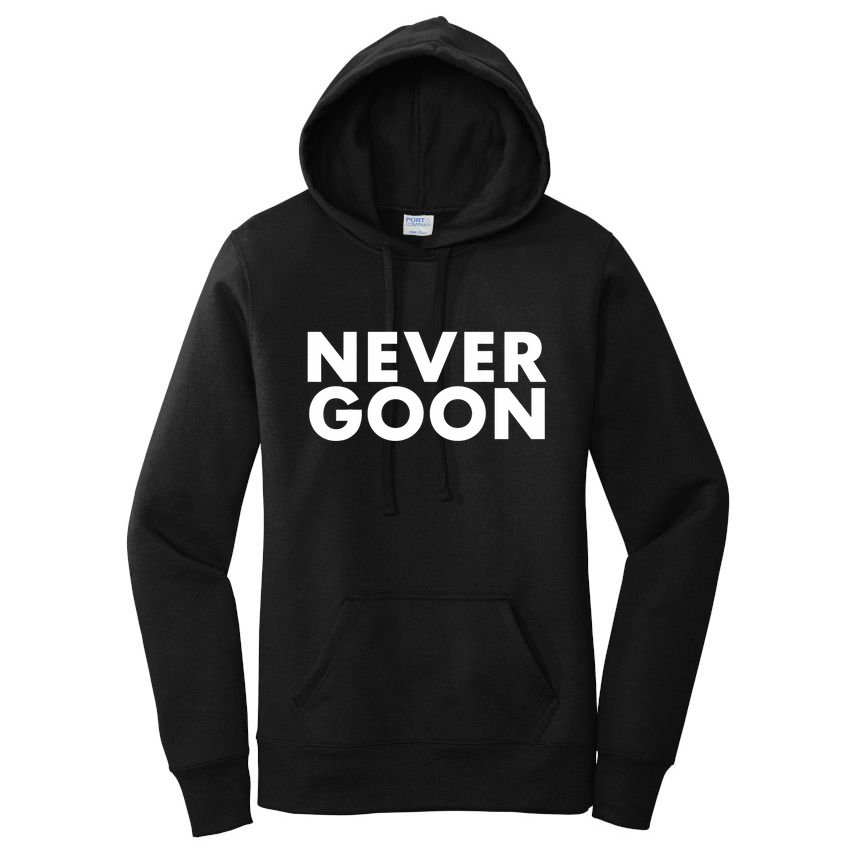 Never Goon Funny Gym Meme Never Goon Women's Pullover Hoodie