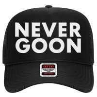 Never Goon Funny Gym Meme Never Goon High Crown Mesh Back Trucker Hat