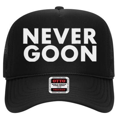 Never Goon Funny Gym Meme Never Goon High Crown Mesh Back Trucker Hat