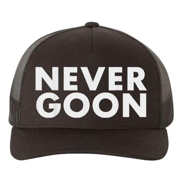 Never Goon Funny Gym Meme Never Goon Yupoong Adult 5-Panel Trucker Hat