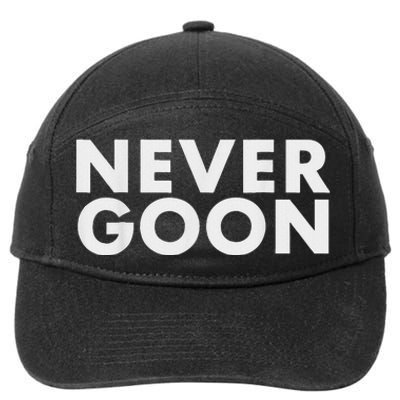 Never Goon Funny Gym Meme Never Goon 7-Panel Snapback Hat