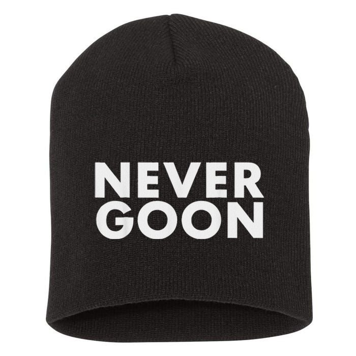 Never Goon Funny Gym Meme Never Goon Short Acrylic Beanie