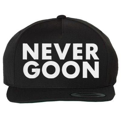 Never Goon Funny Gym Meme Never Goon Wool Snapback Cap