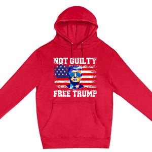 Not Guilty Free Trump I Stand With Trump 4th Of July Premium Pullover Hoodie