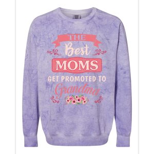 New Grandma Funny The Best Moms Get Promoted To Grandma Cute Gift Colorblast Crewneck Sweatshirt