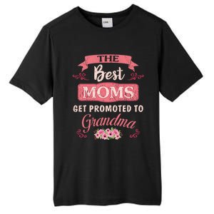 New Grandma Funny The Best Moms Get Promoted To Grandma Cute Gift Tall Fusion ChromaSoft Performance T-Shirt