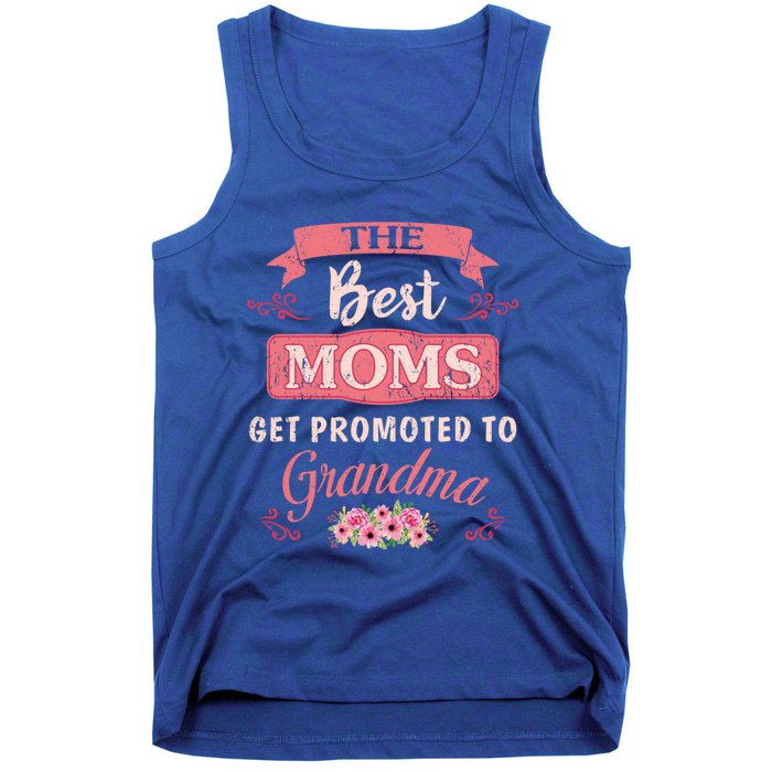 New Grandma Funny The Best Moms Get Promoted To Grandma Cute Gift Tank Top