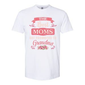 New Grandma Funny The Best Moms Get Promoted To Grandma Cute Gift Softstyle CVC T-Shirt