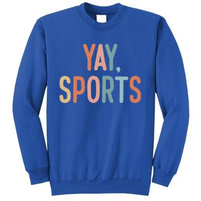 Noncute Giftsports Fan Go Sports Yay Sports Gift Sweatshirt