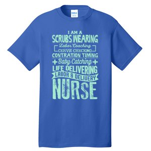 Nurse Gifgift Graduating School Rn Labor Delivery Nurse Gift Tall T-Shirt