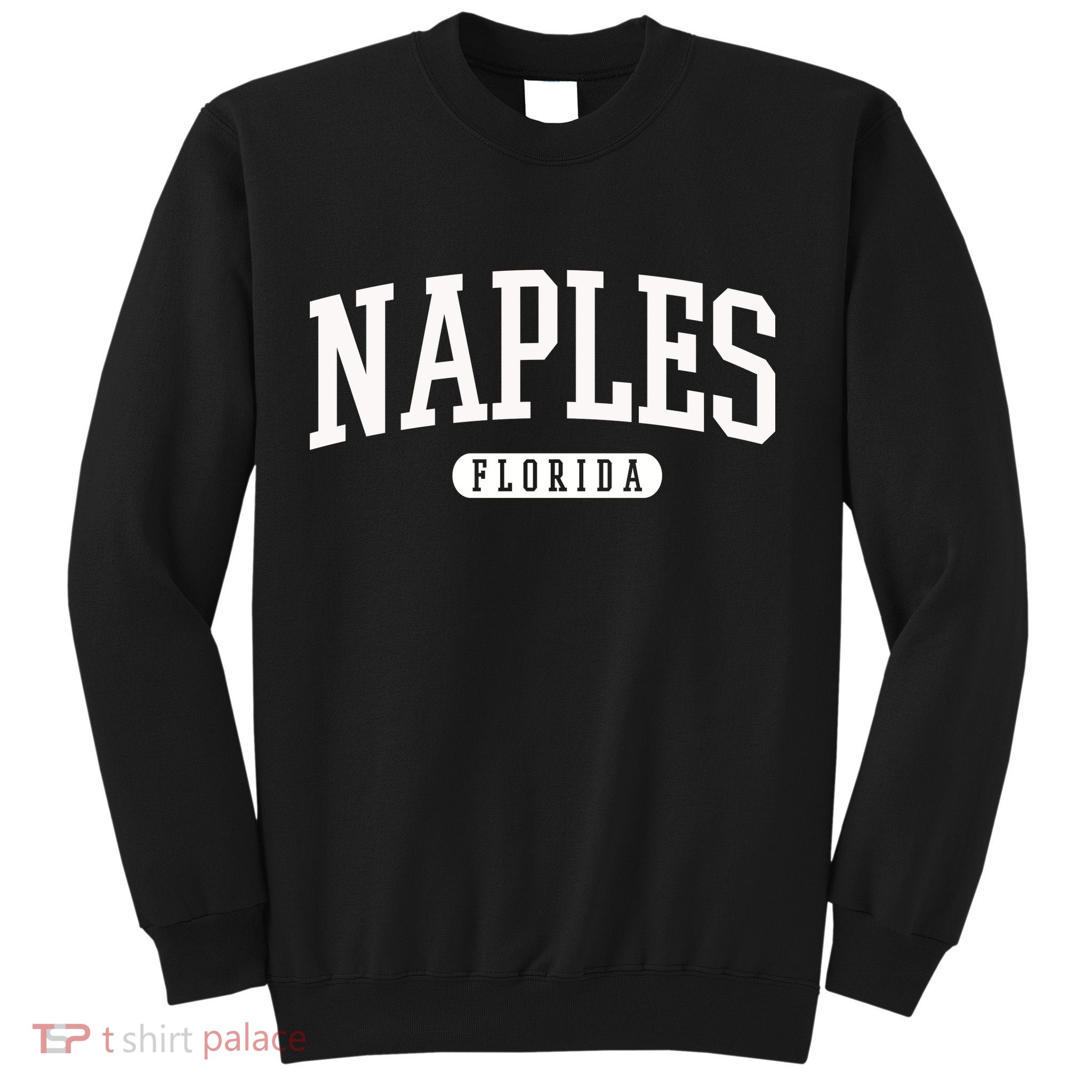 Naples Great Gift Cool Gift College University Florida Usa Sweatshirt