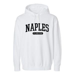 Naples Great Gift Cool Gift College University Florida Usa Garment-Dyed Fleece Hoodie