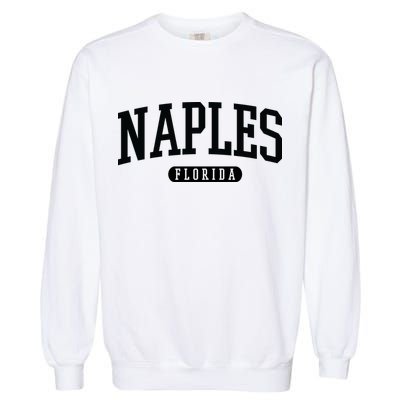Naples Great Gift Cool Gift College University Florida Usa Garment-Dyed Sweatshirt