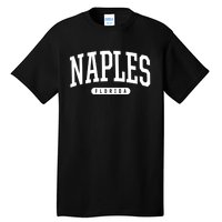 Naples Great Gift Cool Gift College University Style Fl Usa Tall T-Shirt