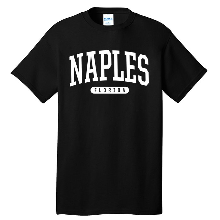 Naples Great Gift Cool Gift College University Style Fl Usa Tall T-Shirt